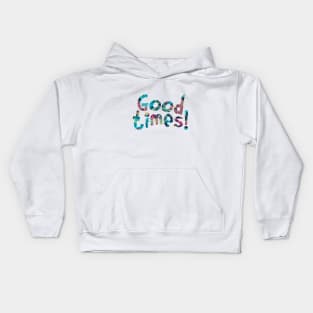 Good Times Kids Hoodie